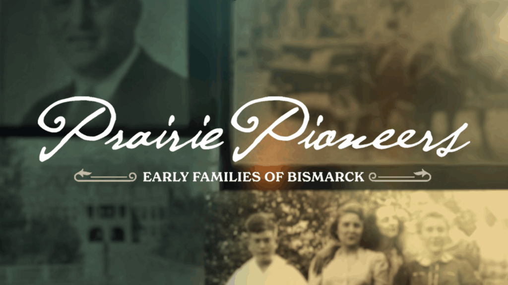 Prairie Pioneers: Early Families of Bismarck
