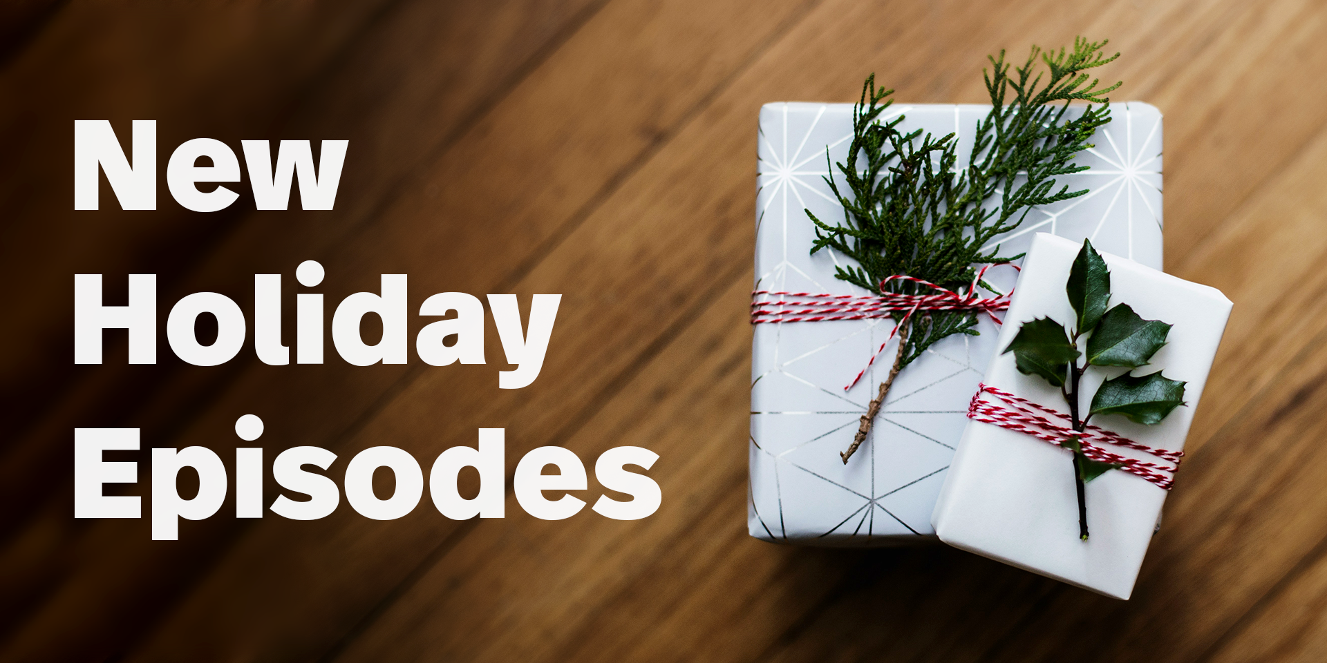 New Holiday Episodes